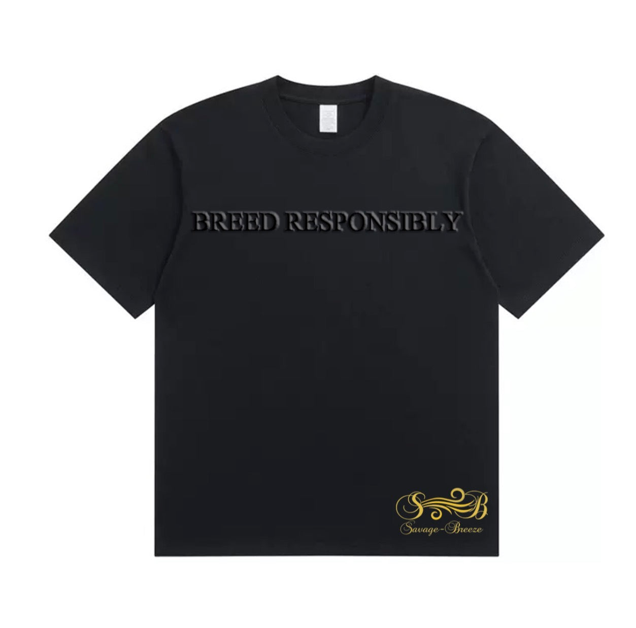 BREED RESPONSIBLY T- shirt
