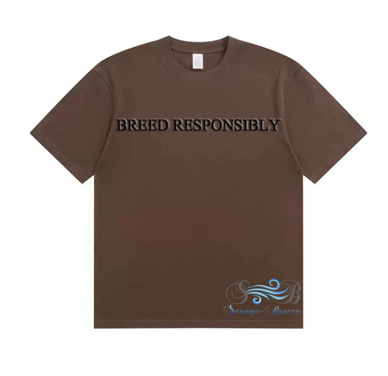 BREED RESPONSIBLY T- shirt